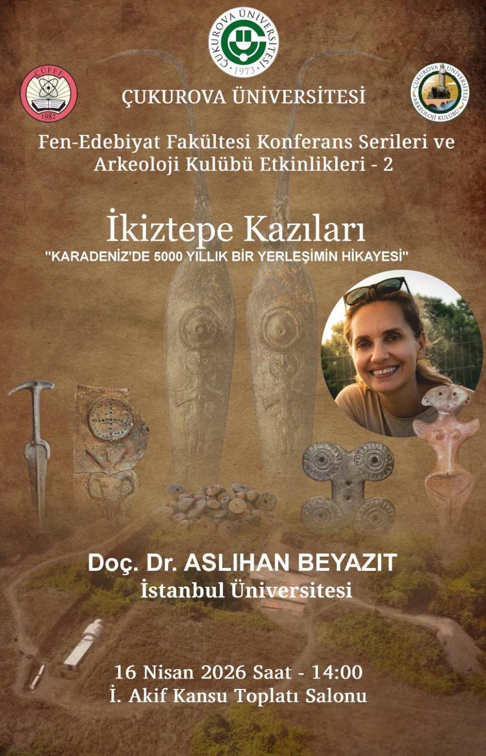 ÇUKUROVA ÜNİVERSİTESİ  Fen-Edebiyat Fakültesi Konferans Serileri ve Arkeoloji Kulübü Etkinlikleri - 2